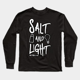 Salt and Light, Matthew 5:13-16 Long Sleeve T-Shirt